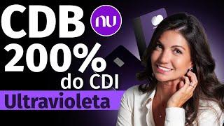 CDB a 200% do CDI no NUBANK: Como funciona CDB do cartão Ultravioleta | Análise com Marilia Fontes