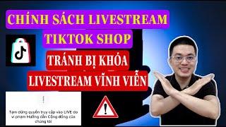 CHÍNH SÁCH LIVESTREAM TIKTOK SHOP TRÁNH BỊ KHOÁ LIVES VĨNH VIỄN | TRƯƠNG HẢI ĐĂNG