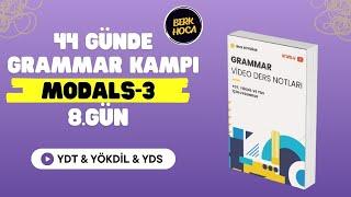 44 Günde YDT-YÖKDİL-YDS Grammar Kampı | 8.Gün | Modals-3 | 2025