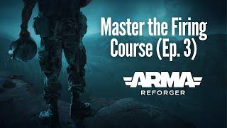 Arma Reforger Official Tutorial Walkthrough: Master the Firing Course (Ep. 3)