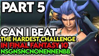 Final Fantasy 10 NSGNSNCNONENNENBB Challenge Part 5 OMG THAT DROP WAS CRAZY