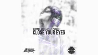 Bizzare Contact & Upgrade - Close Your Eyes