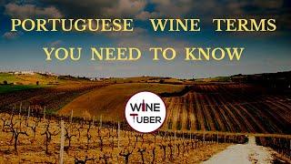 Essential guide to Portuguese wine terms | @WineTuber