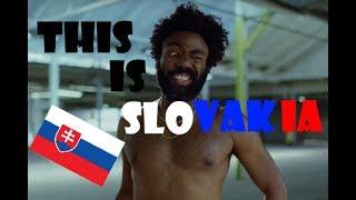 THIS IS SLOVAKIA ( Childish Gambino - This Is America )