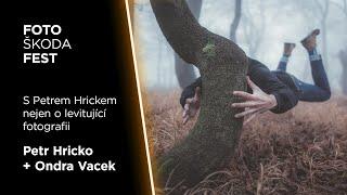 FotoŠkoda FEST Podzim 2023 - Petr Hricko a Ondřej Vacek: Nejen o levitující fotografii