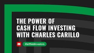 The Power of Cash Flow Investing with Charles Carillo