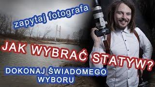  Jak wybrać statyw do aparatu | poradnik Zapytaj Fotografa