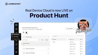 Real Device Cloud is featured on Product Hunt!️ | LambdaTest