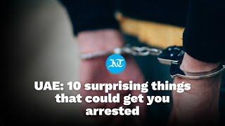 UAE 2023: 10 surprising things that could get you fined, arrested in the Dubai