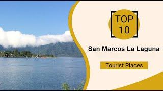 Top 10 Best Tourist Places to Visit in San Marcos La Laguna | Guatemala - English