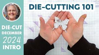 WELCOME to Die-Cut December 2024 and a Beginners Guide to Die Cutting! [2024/277]