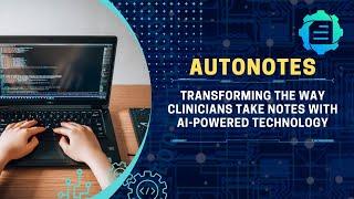 Autonotes AI: Revolutionizing Mental Health Care with Cutting-Edge Technology 