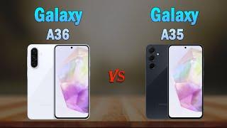 Samsung Galaxy A36 vs Galaxy A35 - Which Mobile is Better?