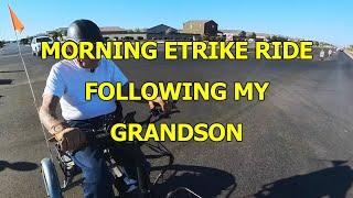 MORNING E-TRIKE RIDE - FOLLOWING MY GRANDSON