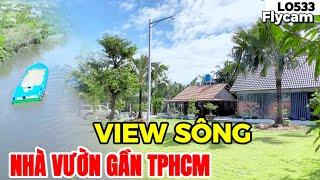 Nhà vườn gần TpHCM | Nhà vườn Long An VIEW SÔNG tâm huyết 5tỷ.x bán luôn | Nhà vườn 365 - L0533