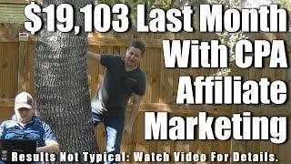 Affiliate CPA Marketing Tutorial For Beginners: How I Made $19,103 Last Month