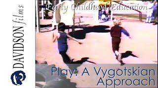 Play: A Vygotskian Approach, a preview (Davidson Films, Inc.)