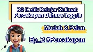 30 DETIK BELAJAR KALIMAT PERCAKAPAN BAHASA INGGRIS #belajarbahasainggris #learnenglish #belajar