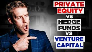 The Difference Between Hedge Funds, Private Equity, and Venture Capital