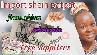 How to Import SHEIN & PATPAT Wholesale Bales from CHINA  | Step-by-Step Guide, contacts included