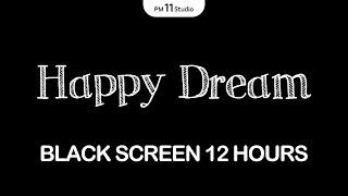 Happy Dream | Sleep Music for Relaxing, Deep Sleep | Black Screen