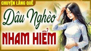 Chuyện làng quê 2025: Dâu Nghèo Nham Hiểm trọn bộ - Đọc truyện đêm khuya ngủ ngon