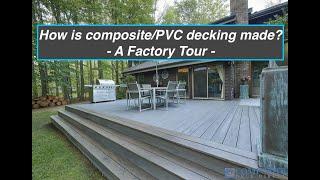 How is composite/PVC decking made?