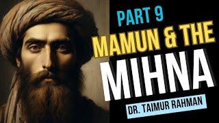 Mutazila 9 - Mamun and the Mihna