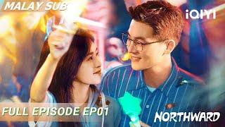 【BM SUB】NORTHWARD 北上 EP01 | Bai Lu & Oho Ou | iQIYI Malaysia