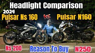 Bajaj Pulsar N160 Vs 2024 Pulsar Ns 160 Led Light Headlight Comparison || Ns 200 Vs N250 Comparison