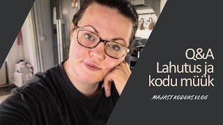 Q&A: Miks kodu müüme? Kuidas meil päriselt läheb? Kas lahutusega kaotasin enda identiteedi?