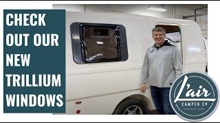 New Trillium Heritage 1300 and 4500 Camper Windows