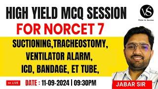 NORCET-7 HIGH YIELD MCQS: SUCTIONING, TRACHEOSTOMY, ET TUBE, VENT ALARMS, ICD, BANDAGE | JABAR SIR