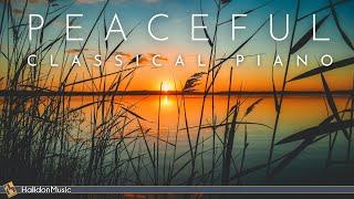 Peaceful Classical Piano | Chopin, Mozart, Debussy...