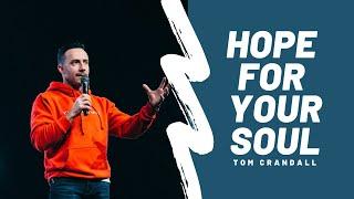 Hope For Your Soul | Tom Crandall