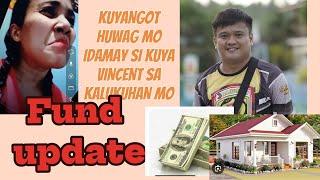 KUNYANG HUWAG MO IDAMAY SI KUYA VINCENT SA KALUKUHAN NYO. ANOTHER BLESSINGS, FUND UPDATE