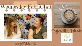 FabriChat Morning - Grab your coffee and lets visit about the week!