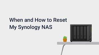 When and How to Reset My Synology NAS