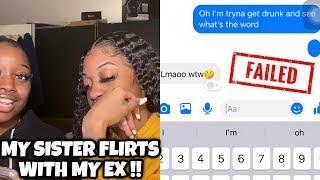 MY SISTER FLIRTS WITH MY EX !! ( GONE WRONG )