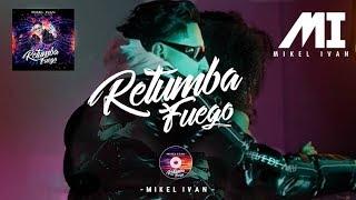 MYKEL IVAN - RETUMBA FUEGO (OFICIAL MUSIC VIDEO)