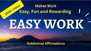 Transform  boring and overwhelming job to EASY , FUN and REWARDING one with Subliminal affirmations