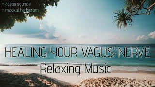 VAGUS NERVE STIMULATION MUSIC Meditation healing hangdrum & calming ocean sounds