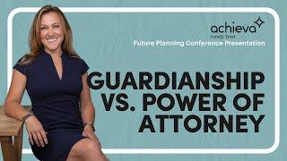 Guardianship vs. Power of Attorney