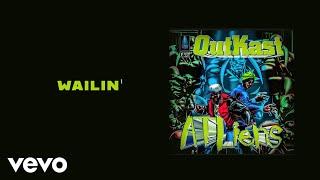 Outkast - Wailin' (Official Audio)