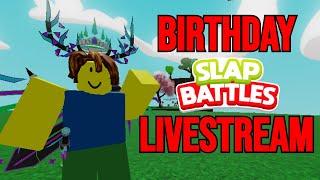 [LIVE] CELEBRATING MY BIRTHDAY IN SLAP BATTLES!!