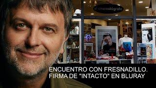 ENCUENTRO CON JUAN CARLOS FRESNADILLO. FIRMAS DEL BLURAY DE INTACTO EN EL CINEMATÓGRAFO DE TENERIFE