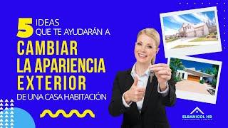CAMBIA LA APARIENCIA EXTERIOR de una casa habitación:5️⃣IDEAS que te ayudarán a lograrlo!!
