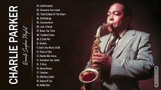 Best Songs Of Charlie Parker - Best Saxophone Music - Charlie Parker Greatest Hits Full Album