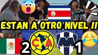 TICOS ENLOQUECEN X AMERICA VS MONTERREY !! FINAL DE LIGA MX A OTRO NIVEL EL FUTBOL MEXICANO DICEN !