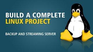 Build A Complete Linux Project | Backup And Streaming Server | Eduonix